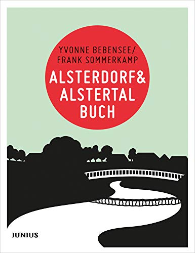 Alsterdorf & Alstertalbuch (Hamburg. Stadtteilbücher) von Junius Verlag GmbH